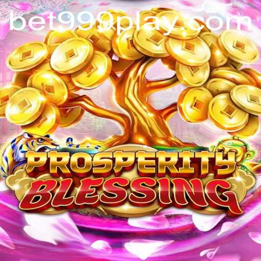 Exploring the Exciting World of ProsperityBlessing: A Comprehensive Guide to Gameplay with bet999