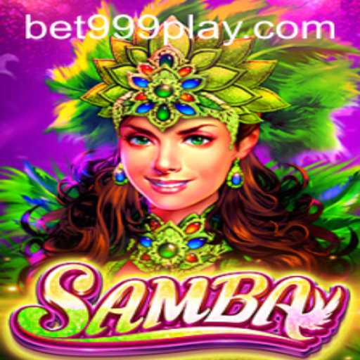 The Captivating World of Samba: A New Era of Gaming with bet999